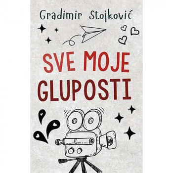 GRADIMIR STOJKOVIC - SVE MOJE GLUPOSTI 
